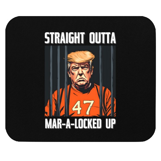 Anti-Trump Funny Straight Outta Mar-A-Locked Up Mouse Pads