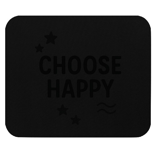 Choose Happy Mouse Pads