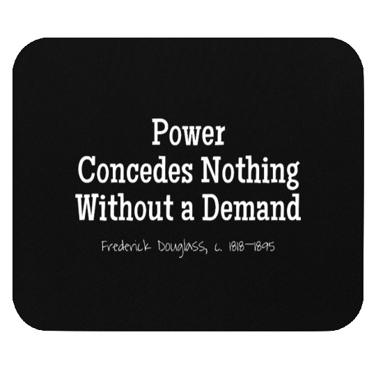 Demand Power, Frederick Douglass, c. 1818–1895 Mouse Pads