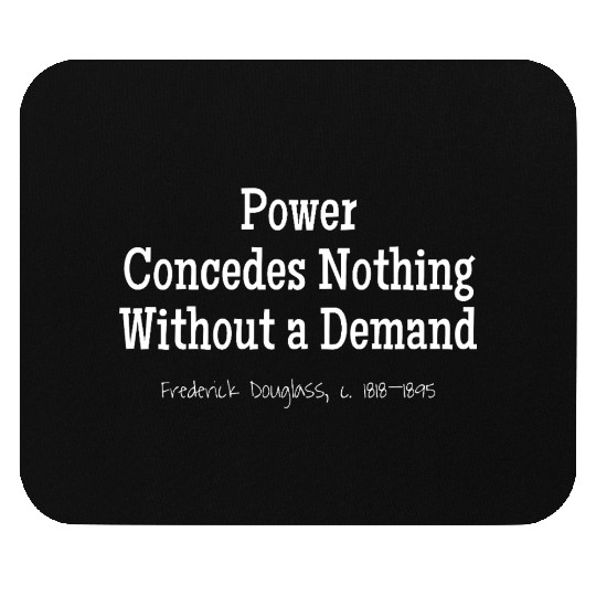 Demand Power, Frederick Douglass, c. 1818–1895 Mouse Pads