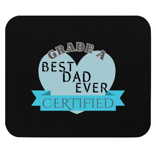 Best Dad Ever Grade A Certified Mouse Pads