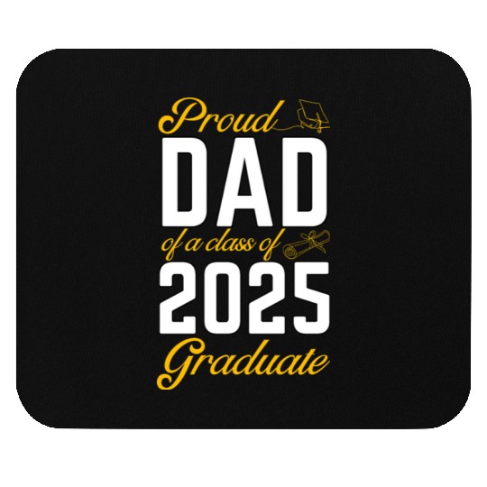 Proud Dad of a Class of 2025 Graduate Mouse Pads