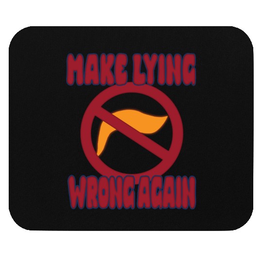 Make Lying Wrong Again: A Bold Political Statement Mouse Pads