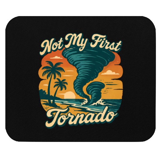 Not My First Tornado Storm Weather Meteorologist Mouse Pads
