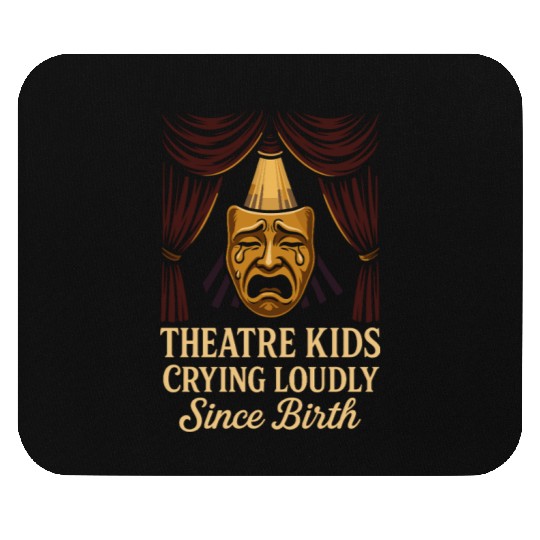 Theater Kid Drama Club Musical Theater Nerd Stage Mouse Pads
