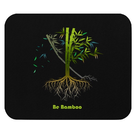 Be Bamboo: Grow Strong, Rise High Mouse Pads