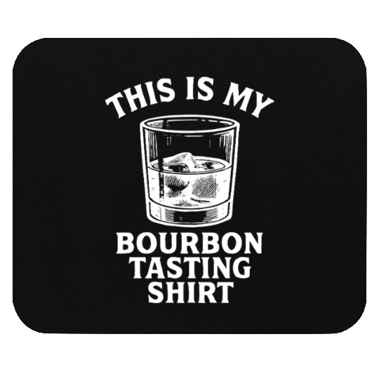 This Is My Bourbon Tasting Mouse Pads Bourbon