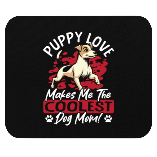 Puppy Love the Coolest Dog Mom! My Mom Is Cool Dog Mouse Pads