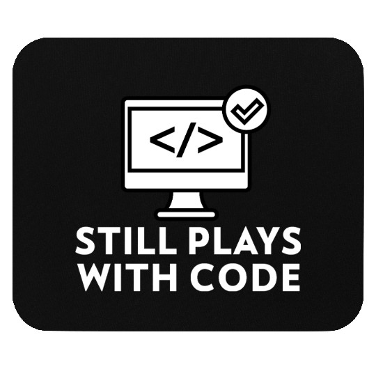 Still Plays with Code Gift for Programmer Mouse Pads