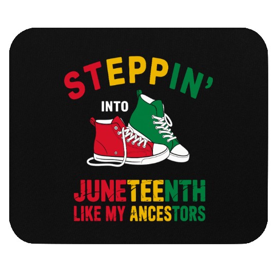 Steppin' Into Juneteenth Like My Ancestors Mouse Pads