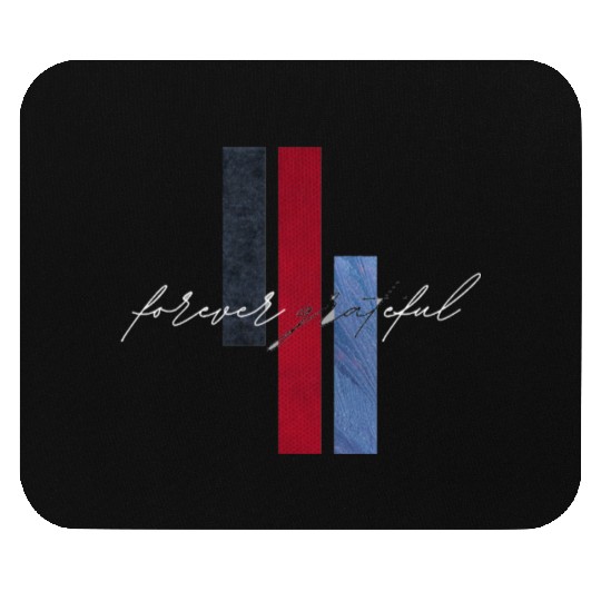 Forever grateful Mouse Pads