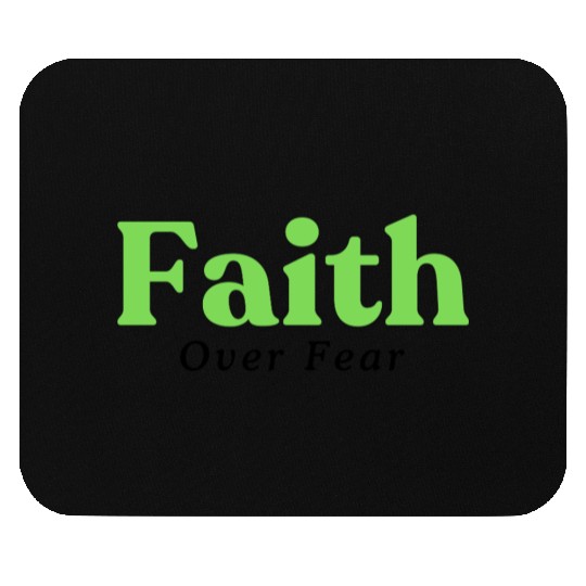 Faith over fear Green Mouse Pads
