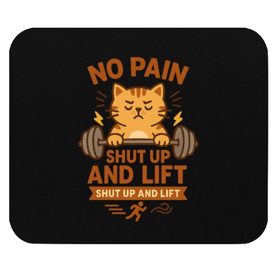 Grumpy Gym Cat – No Pain Shut Up and Lift Mouse Pads