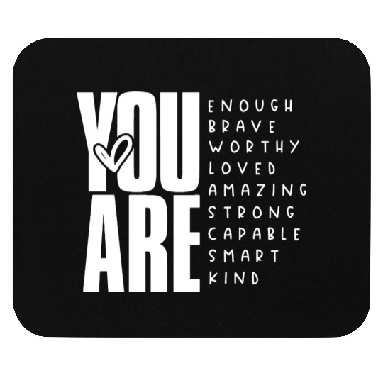 You Are Enough Brave Worthy Loved Amazing Strong Mouse Pads