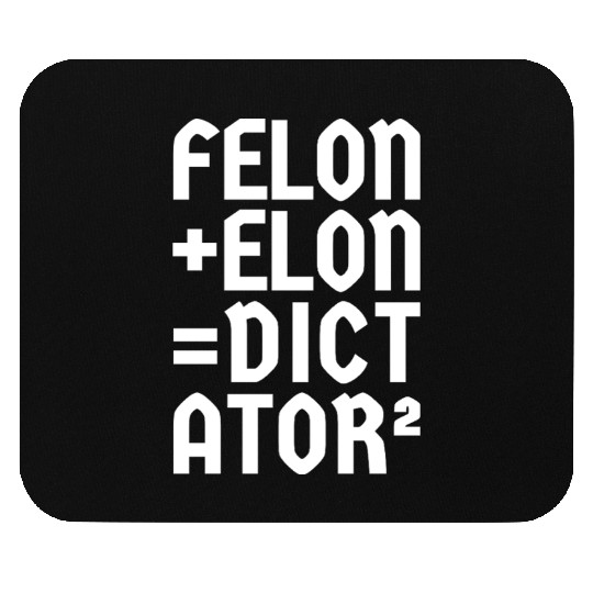 Felon+Elon, Anti-Donald, Anti-Musk. Typography Mouse Pads