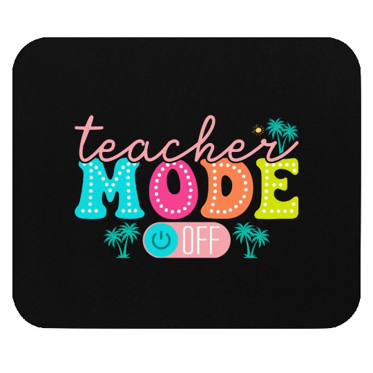 Teacher Mode Off Class Dismissed Teacher Off Du Mouse Pads