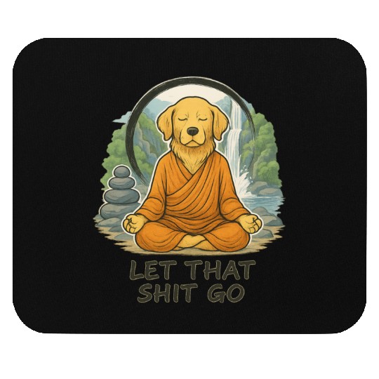 Let That Shit Go Mouse Pads