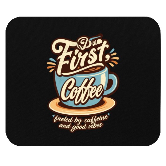 But First Coffee Mouse Pads