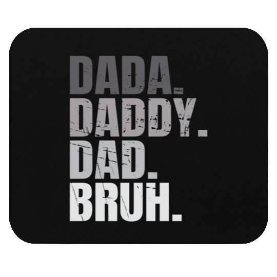 Dada Daddy Dad Bruh Fathers Day Funny Dad Bruh Men Mouse Pads