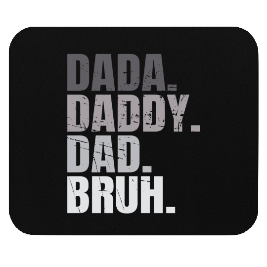 Dada Daddy Dad Bruh Fathers Day Funny Dad Bruh Men Mouse Pads