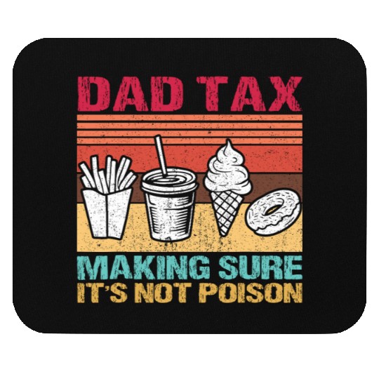 Funny Dad Tax Making Sure It's Not Poison Mouse Pads
