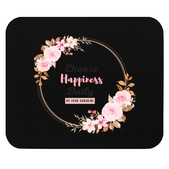Choose Happiness Floral Frame - Bloom With Joy Mouse Pads