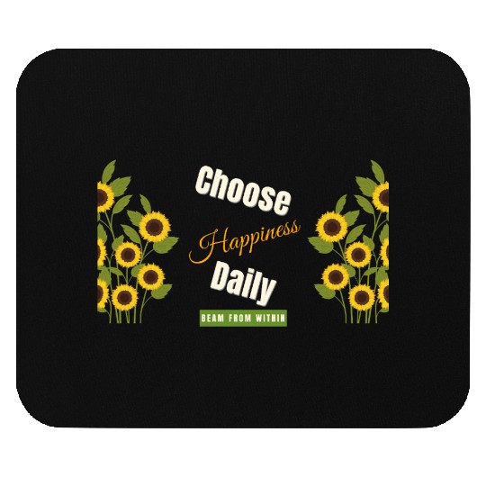 Choose Happiness Sunflower - Daily Positivity Mouse Pads