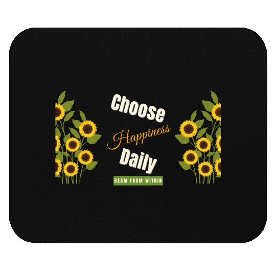 Choose Happiness Sunflower - Daily Positivity Mouse Pads
