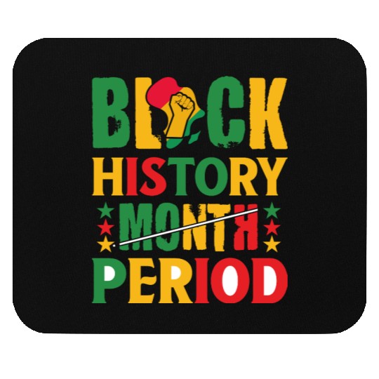 Black History Month Period Black and Proud Mouse Pads