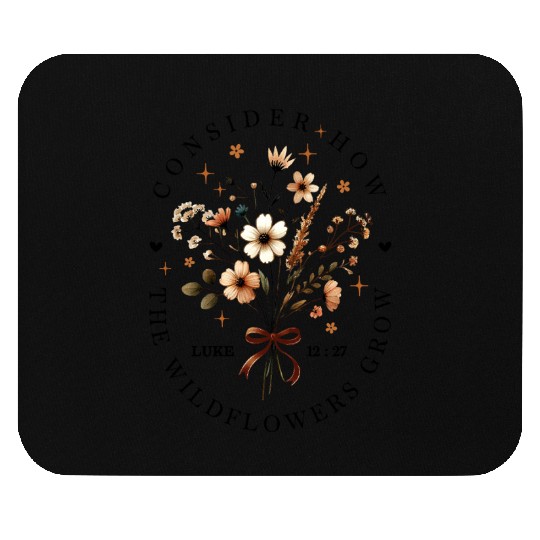 Consider The Wildflowers Mouse Pads