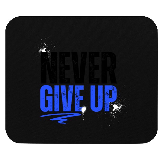 Never give up Mouse Pads