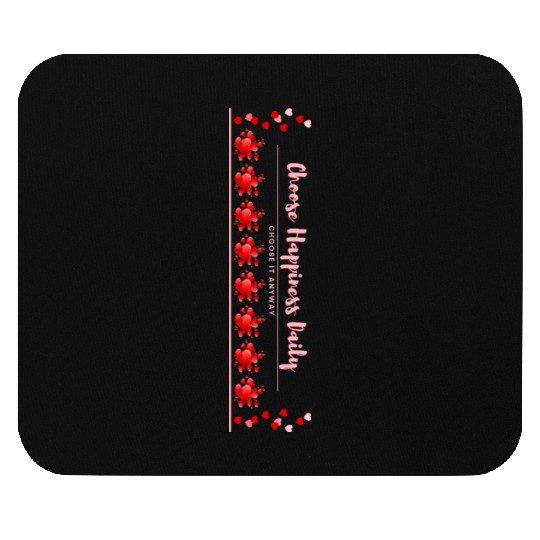 Choose Happiness Love Design - Self Love Heart Art Mouse Pads