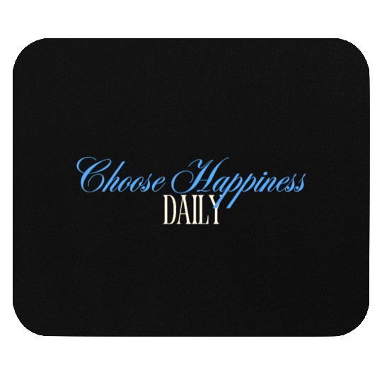 Choose Happiness Quote Design - Daily Motivation Mouse Pads