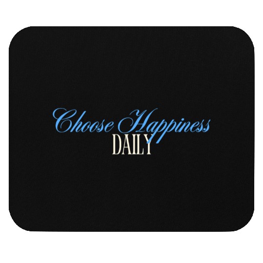 Choose Happiness Quote Design - Daily Motivation Mouse Pads