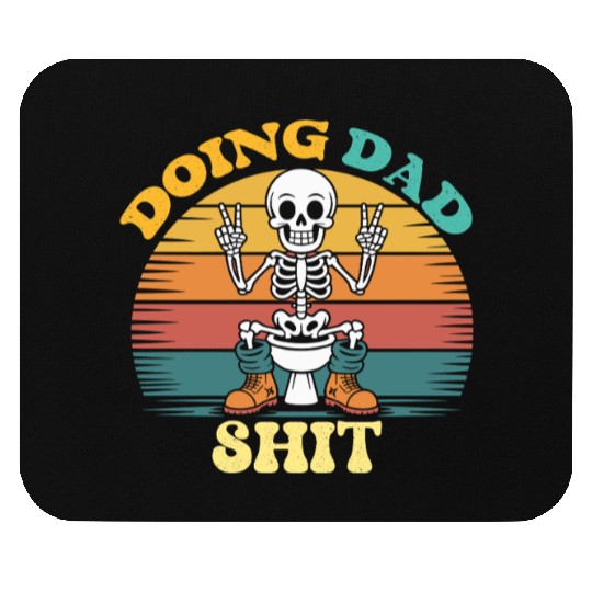 Doing Dad Shit Dad Joke Skeleton Dad Funny Dad Mouse Pads