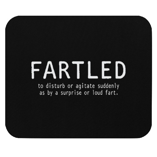 Fartled Disturb Agitate Suddenly Surprise Loud Far Mouse Pads