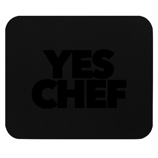Yes chef funny for your restaurant boss staff Mouse Pads