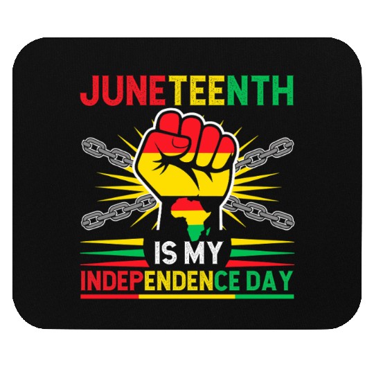 Juneteenth Is My Independence Day 1865 Freedom Day Mouse Pads