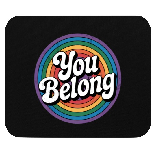 You Belong LGBTQ Gay Pride Rainbow Mouse Pads