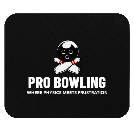 Pro Bowling—Where Physics Meets Frustration Mouse Pads