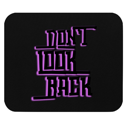 Don't look back Mouse Pads