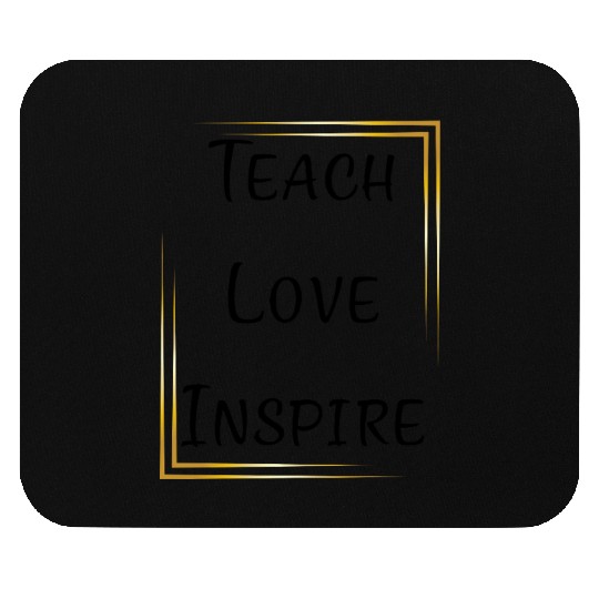 Teach Love Inspire – Teacher Appreciation Mouse Pads