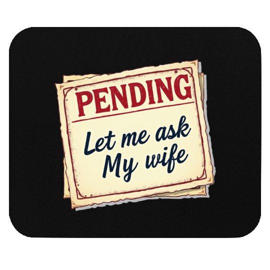 Let Me Ask My Wife Funny Accountant Mouse Pads