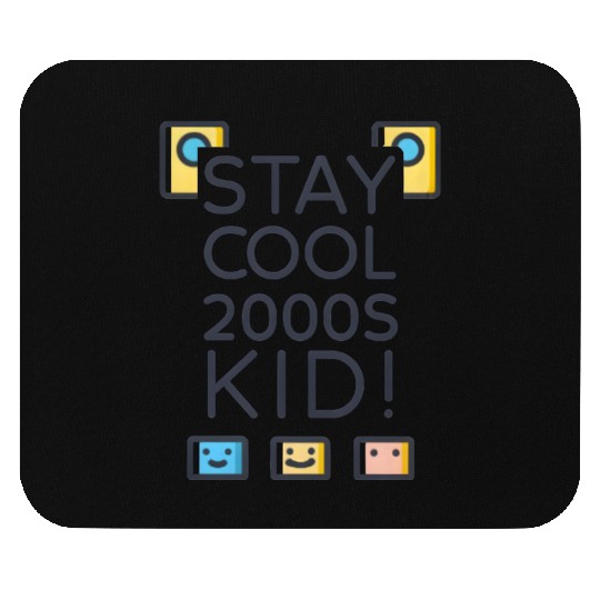 Stay Cool 2000s Kid – Y2K Retro Mouse Pads