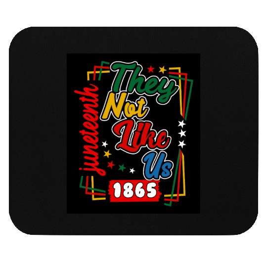 Juneteenth They Not Like Us 1865 Mouse Pads