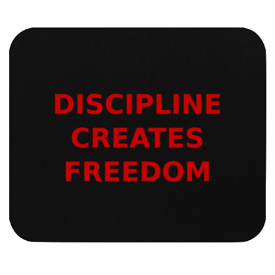 Discipline Is Freedom Mouse Pads