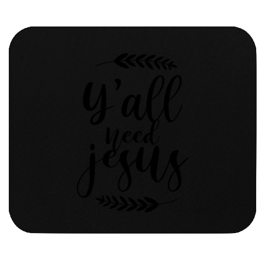 Y’all Need Jesus Mouse Pads | Funny Christian Mouse Pads |