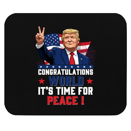 Congratulations world, It's time for peace! Mouse Pads