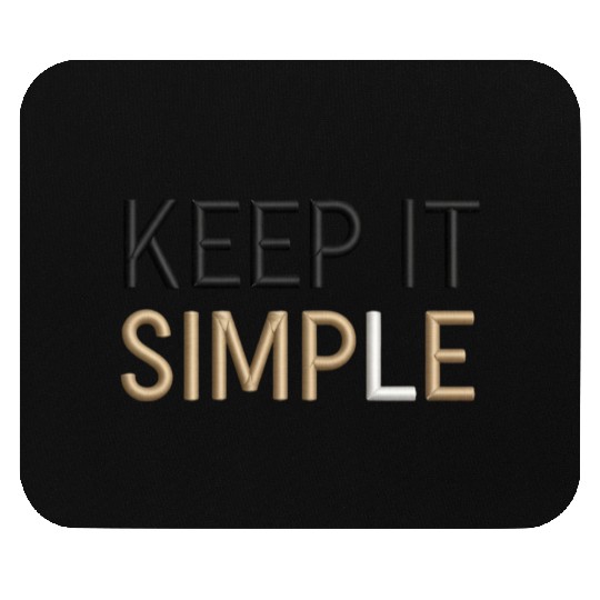 Keep It Simple Mouse Pads