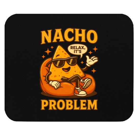 Funny Nacho Pun – Relaxed & Cheesy Vibes Mouse Pads